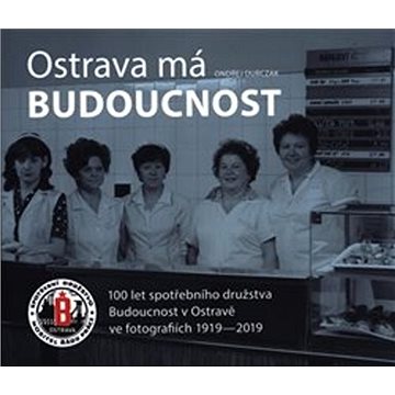 Ostrava má Budoucnost (978-80-906937-6-0)