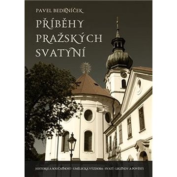 Příběhy pražských svatyní (978-80-7511-520-1)