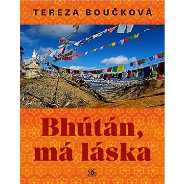 Bhútán, má láska (978-80-207-1958-4)