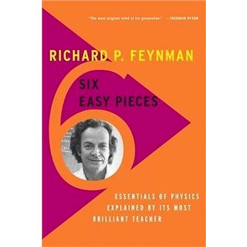 Six Easy Pieces: Essentials of Physics Explained by Its Most Brilliant Teacher (9780465025275)