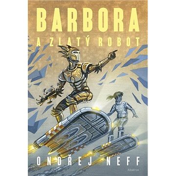 Barbora a Zlatý robot (978-80-00-05843-6)