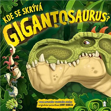 Kde se skrývá Gigantosaurus? (978-80-242-6585-8)