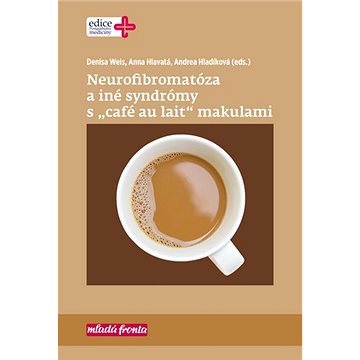 Neurofibromatóza a iné syndromy s „café au lait“ makulami (978-80-204-5741-7)