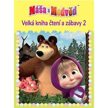Máša a medvěd 2 Velká kniha čtení a zábavy (978-80-252-4834-8)