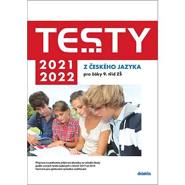 Testy 2021-2022 z českého jazyka pro žáky 9. tříd ZŠ (978-80-7358-338-5)