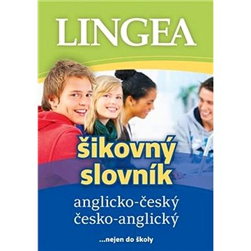 Anglicko-český česko-anglický šikovný slovník: ...nejen do školy (978-80-7508-581-8)