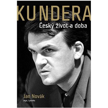 Kundera: Český život a doba (978-80-257-3215-1)