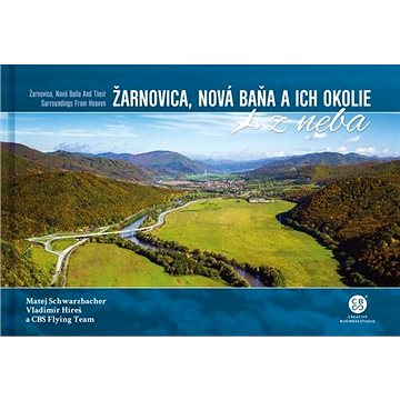 Žarnovica, Nová Baňa a ich okolie z neba: Žarnovica, Nová Baňa and Its Surroundings From Heaven (978-80-8144-266-7)