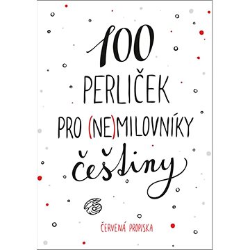100 perliček pro (ne)milovníky češtiny (978-80-242-6822-4)