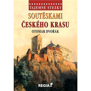 Soutěskami Českého krasu: Tajemné stezky (978-80-87866-50-4)