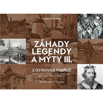 Záhady legendy a mýty III.: z ostrovů a pobřeží (978-80-7607-004-2)