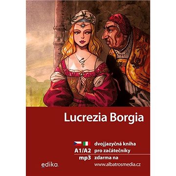 Lucrezia Borgia A1/A2: dvojjazyčná kniha pro začátečníky (978-80-266-1555-2)