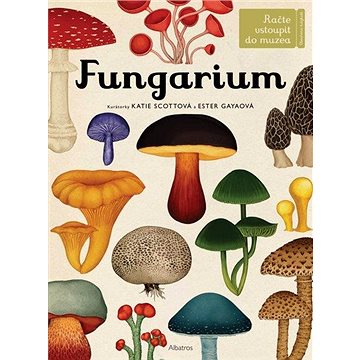 Fungarium: Račte vstoupit do muzea (978-80-00-05778-1)