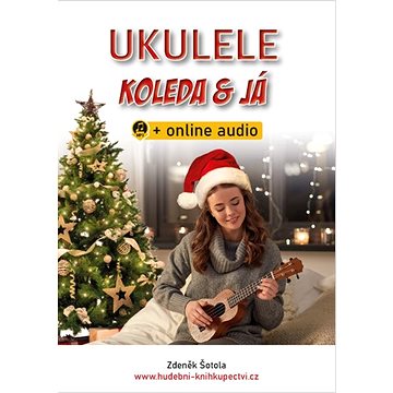 Ukulele, koleda & já: +online audio (9790706573076)