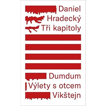 Tři kapitoly: Dumdum, Výlety s otcem, Vikštejn (978-80-242-6940-5)