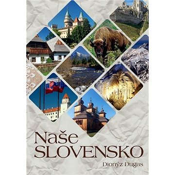 Naše Slovensko (978-80-7451-847-8)