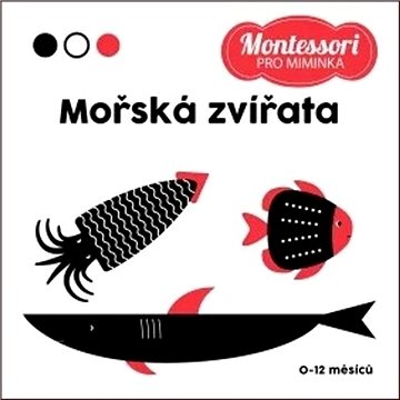 Montessori pro miminka Mořská zvířata (978-80-7642-928-4)