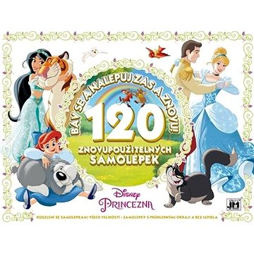 Disney Princezny Bav se a nalepuj zas a znovu!: 120 znovupoužitelných samolepek (8595593820859)