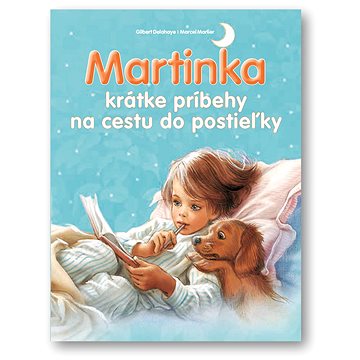 Martinka - krátke príbehy na cestu do postieľky (978-80-567-0574-2)