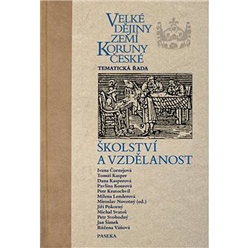 Velké dějiny zemí Koruny české Školství a vzdělanost (978-80-7432-985-2)