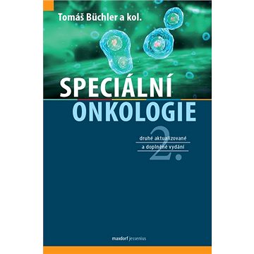 Speciální onkologie: druhé aktualizované a doplněné vydání (978-80-7345-651-1)