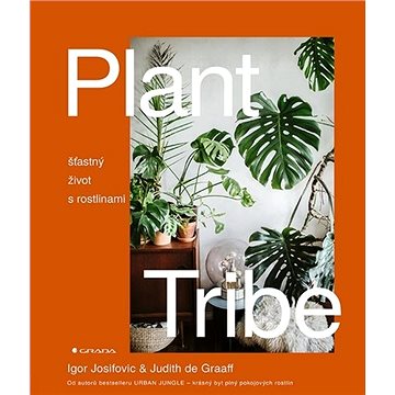 Plant Tribe: šťastný život s rostlinami (978-80-271-1054-4)