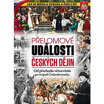 Přelomové události českých dějin: Od příchodu věrozvěstů po rozpad Československa (978-80-7669-000-4)