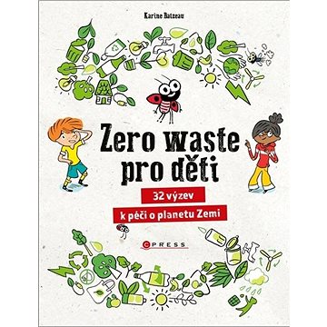 Zero waste pro děti (978-80-264-3325-5)