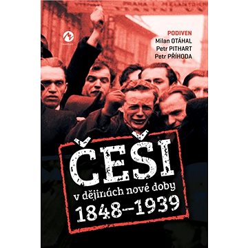 Češi v dějinách nové doby (1848–1939) (978-80-7656-000-0)