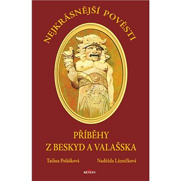 Nejkrásnější pověsti z Beskyd a Valašska (978-80-7633-191-4)