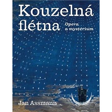 Kouzelná flétna: Opera a mystérium (978-80-7530-244-1)