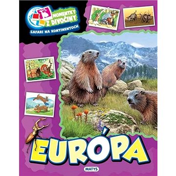 Európa: Momentky z divočiny. Safari na kontinentoch (978-80-8088-639-4)