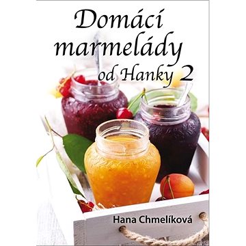 Domácí marmelády od Hanky 2 (978-80-88298-98-4)