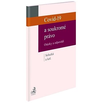 Covid-19 a soukromé právo: Otázky a odpovědi (978-80-7400-808-5)
