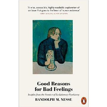 Good Reasons for Bad Feelings: Insights from the Frontier of Evolutionary Psychiatry (0141984910)