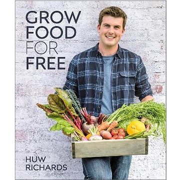 Grow Food for Free: The easy, sustainable, zero-cost way to a plentiful harvest (0241411998)