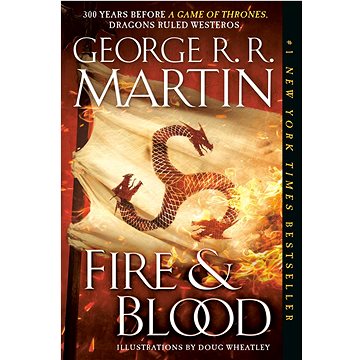 Fire & Blood: 300 Years Before A Game of Thrones (A Targaryen History) (1524796301)
