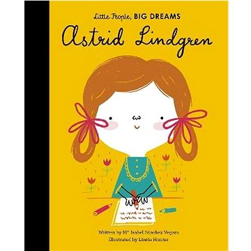 Little People, Big Dreams: Astrid Lindgren (1786037629)