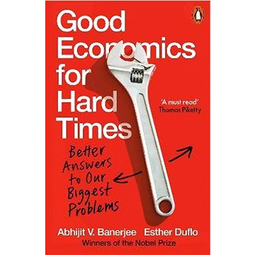 Good Economics for Hard Times: Better Answers to Our Biggest Problems (0141986190)