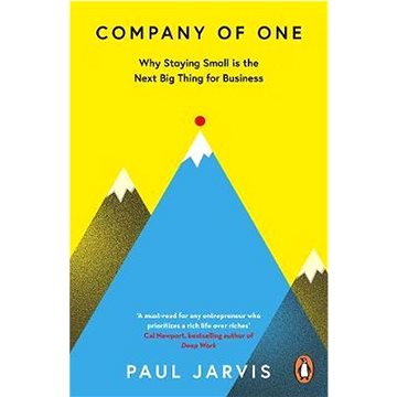 Company of One: Why Staying Small is the Next Big Thing for Business (0241470463)