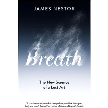 Breath: The New Science of a Lost Art (0241289122)