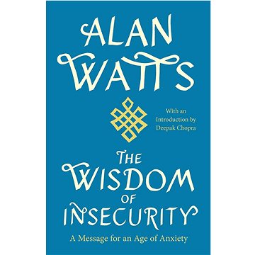 The Wisdom of Insecurity: A Message for an Age of Anxiety (0307741206)