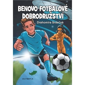 Benovo fotbalové dobrodružství / Ben´s football adventures (978-80-7376-610-8)