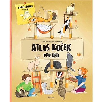Atlas koček pro děti: Kočičí příběhy uvnitř (978-80-00-06032-3)