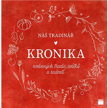 Náš Tradinář - Kronika rodinných tradic, svátků a radostí (978-80-88244-21-9)