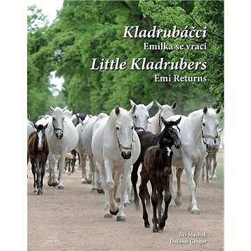 Kladrubáčci Emilka se vrací: Little Kladrubers Emi Returns (978-80-87731-26-0)