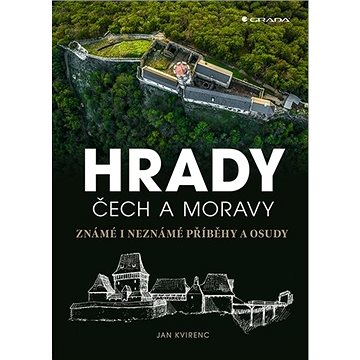 Hrady Čech a Moravy: Známé i neznámé příběhy a osudy (978-80-271-0335-5)