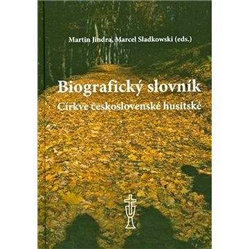 Biografický slovník Církve československé husitské (978-80-7000-167-7)