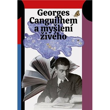 Georges Canguilhem a myšlení živého (978-80-7465-417-6)