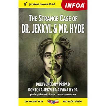 The Strange Case of Dr. Jekkyl and Mr. Hyde/Podivuhodný případ doktora Jekylla: zrcadlový text pro z (978-80-7547-605-0)